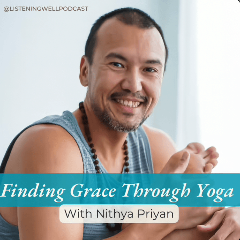 Listening Well Podcast: Finding Grace Through Yoga